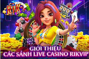 Ảnh đại diện bài viết Giới thiệu các sảnh Live Casino RikĐối tác RikVipip